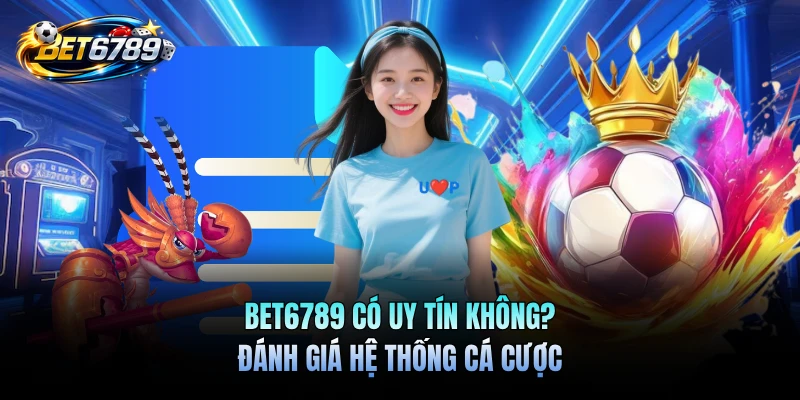 BET6789 có uy tín không