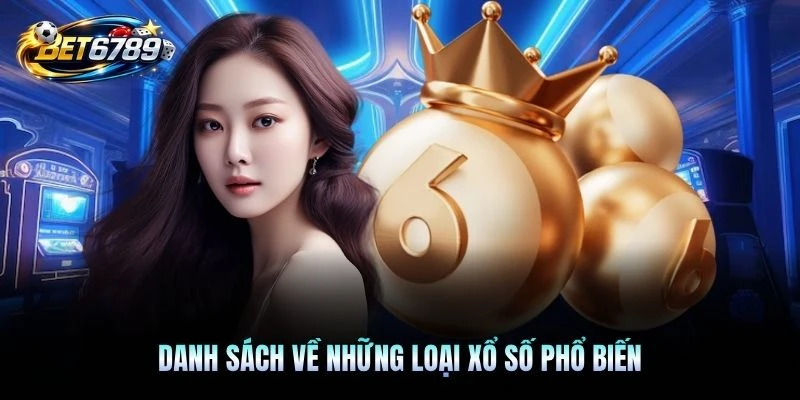 Danh sách về những loại xổ số phổ biến