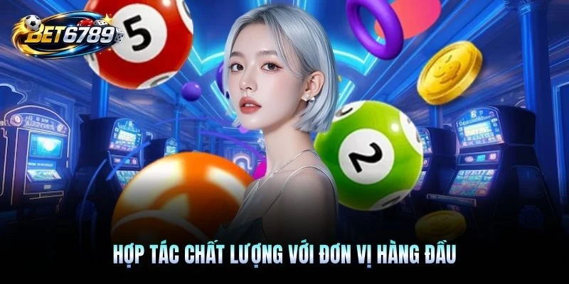 Hợp tác chất lượng với đơn vị hàng đầu